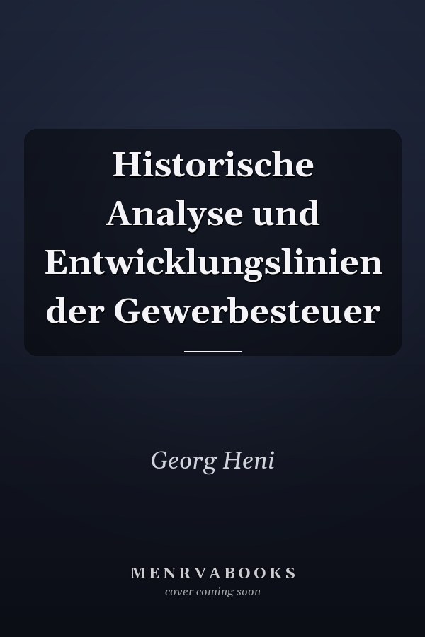 Historische Analyse und Entwicklungslinien der Gewerbesteuer