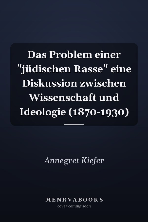 Das Problem einer "jüdischen Rasse" eine Diskussion zwischen Wissenschaft und Ideologie (1870-1930)