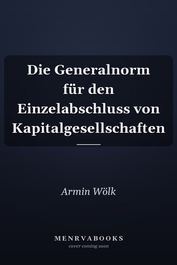 Die Generalnorm für den Einzelabschluss von Kapitalgesellschaften