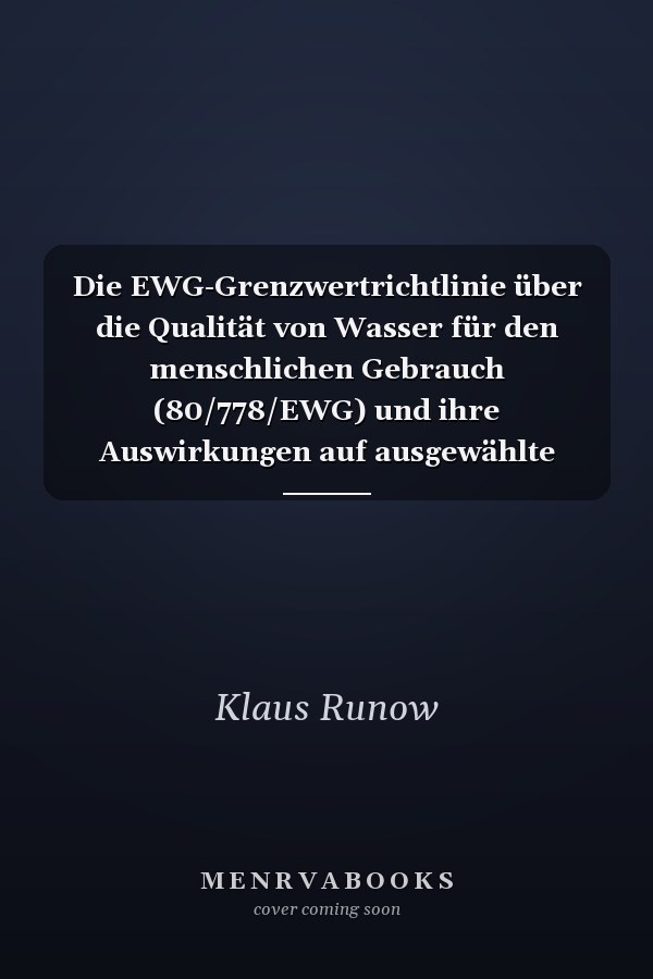 Die EWG-Grenzwertrichtlinie über die Qualität von Wasser für den menschlichen Gebrauch (80/778/EWG) und ihre Auswirkungen auf ausgewählte Mitgliedstaaten am Beispiel der Pflanzenschutz- und Schädlingsbekämpfungsmittel