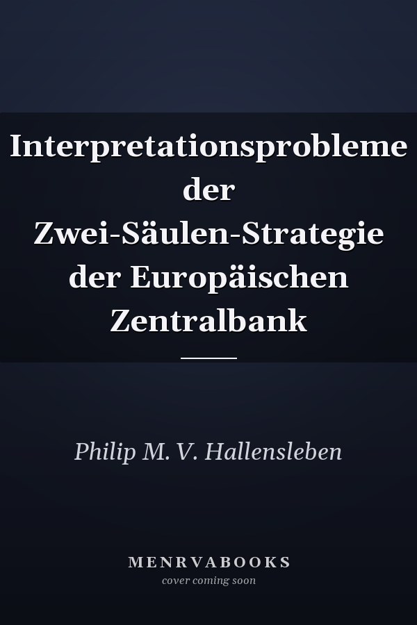 Interpretationsprobleme der Zwei-Säulen-Strategie der Europäischen Zentralbank