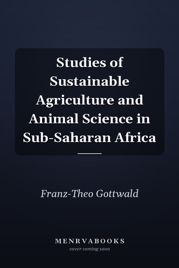 Studies of Sustainable Agriculture and Animal Science in Sub-Saharan Africa