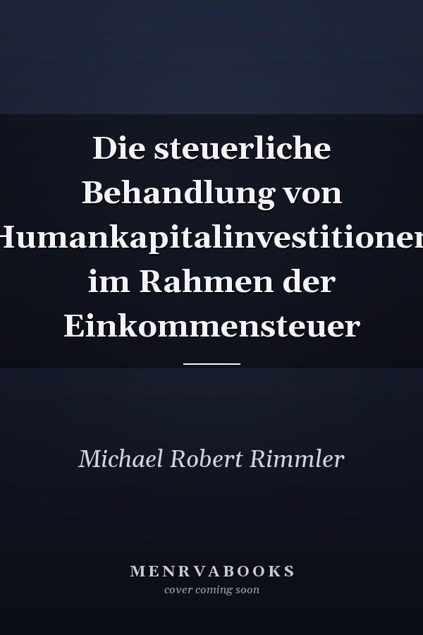 Die steuerliche Behandlung von Humankapitalinvestitionen im Rahmen der Einkommensteuer
