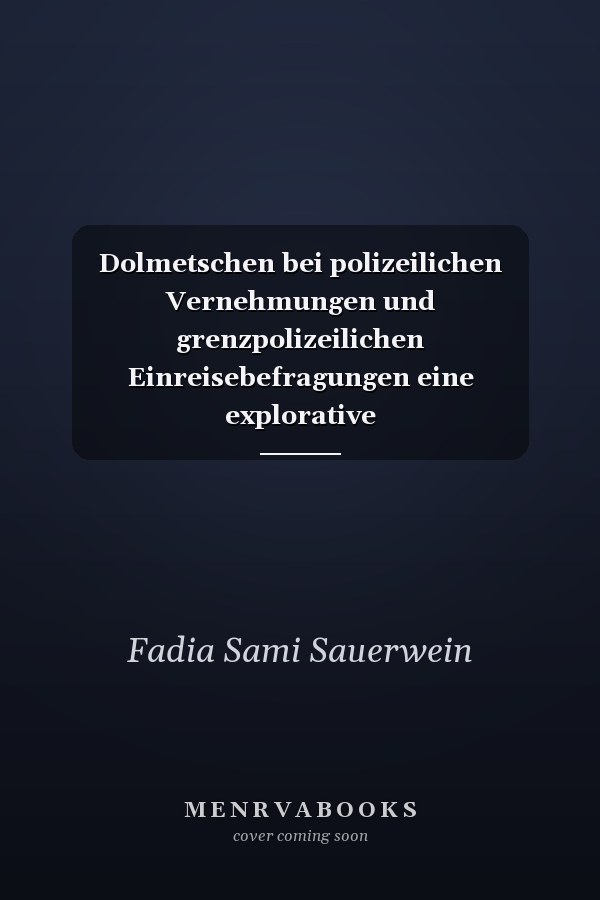 Dolmetschen bei polizeilichen Vernehmungen und grenzpolizeilichen Einreisebefragungen eine explorative translationswissenschaftliche Untersuchung zum Community Interpreting