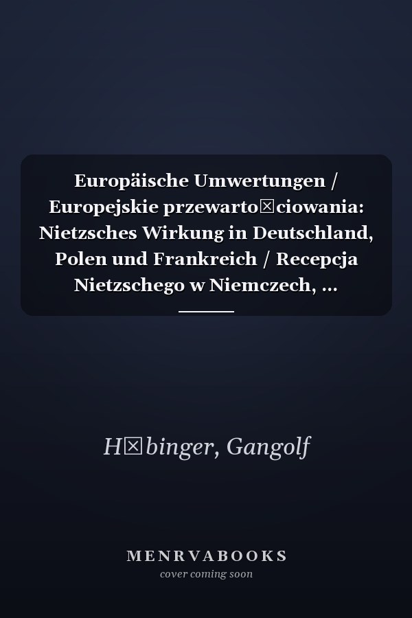 Europäische Umwertungen / Europejskie przewartościowania: Nietzsches Wirkung in Deutschland, Polen und Frankreich / Recepcja Nietzschego w Niemczech, ... Ostmitteleuropa) (German and Russian Edition)
