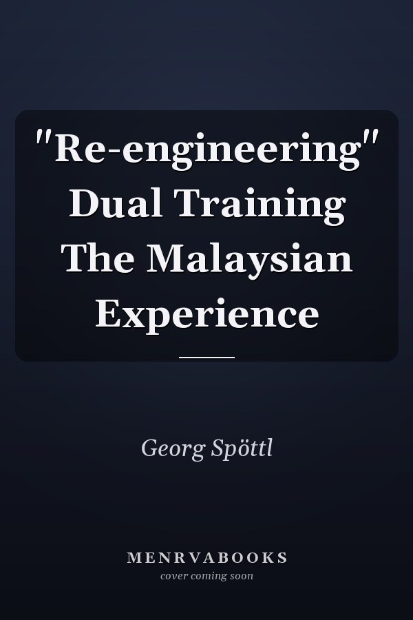 "Re-engineering" Dual Training The Malaysian Experience