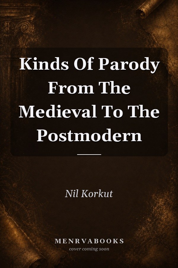 Kinds of Parody from the Medieval to the Postmodern