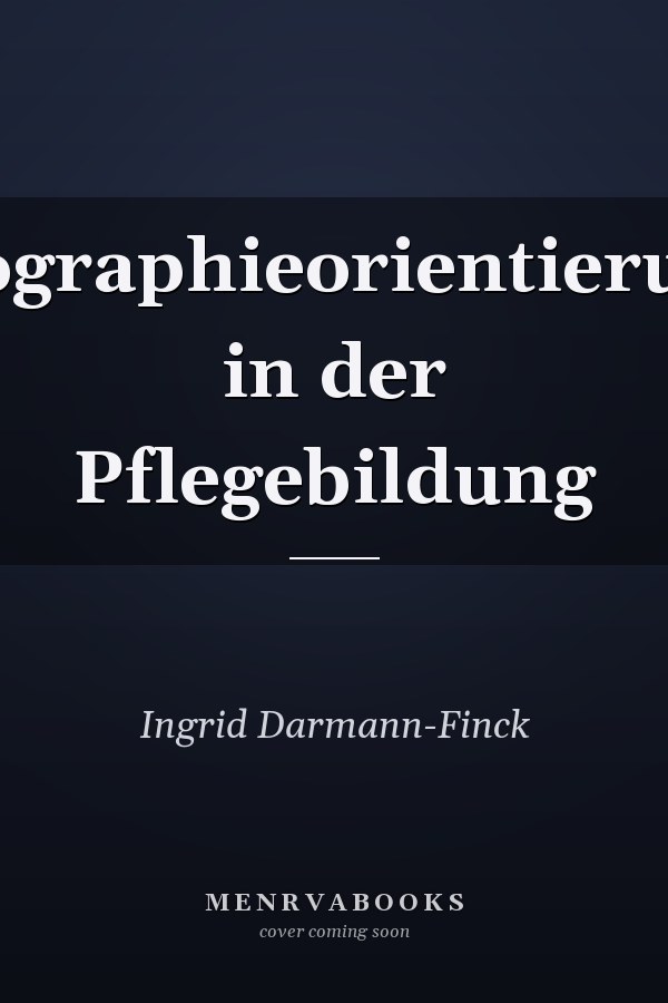 Biographieorientierung in der Pflegebildung