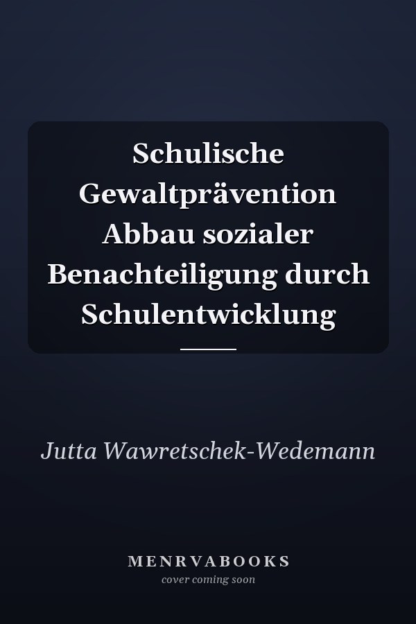 Schulische Gewaltprävention Abbau sozialer Benachteiligung durch Schulentwicklung