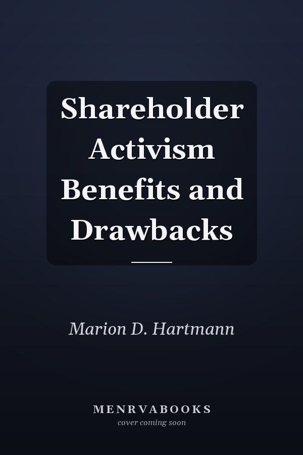 Shareholder Activism Benefits and Drawbacks