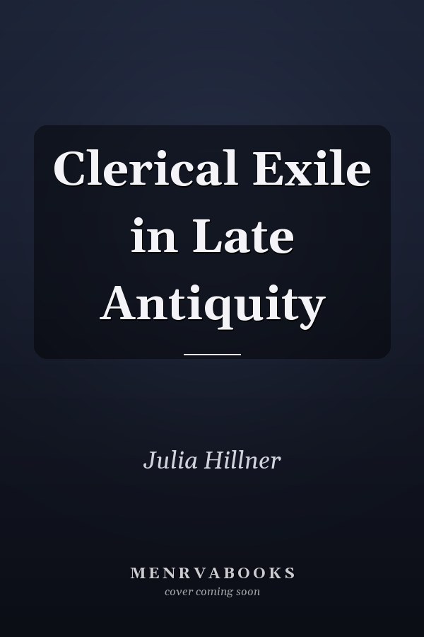 Clerical Exile in Late Antiquity
