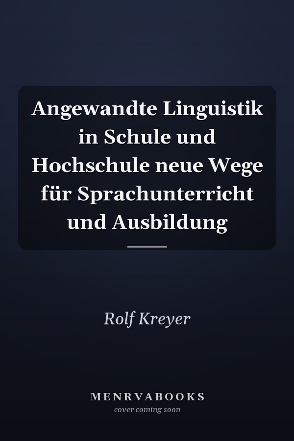 Angewandte Linguistik in Schule und Hochschule neue Wege für Sprachunterricht und Ausbildung