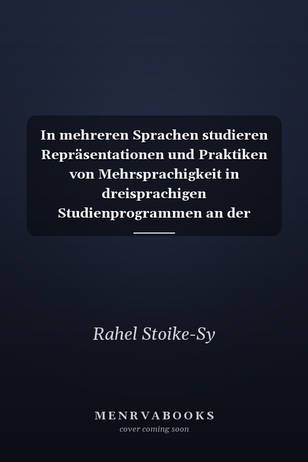 In mehreren Sprachen studieren Repräsentationen und Praktiken von Mehrsprachigkeit in dreisprachigen Studienprogrammen an der Universität Luxemburg