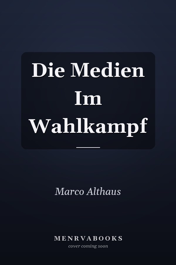 Die Medien Im Wahlkampf