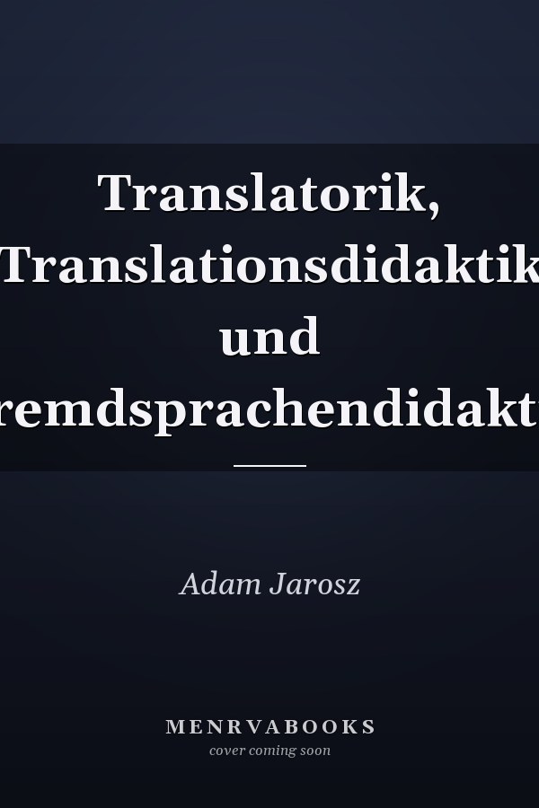 Translatorik, Translationsdidaktik und Fremdsprachendidaktik