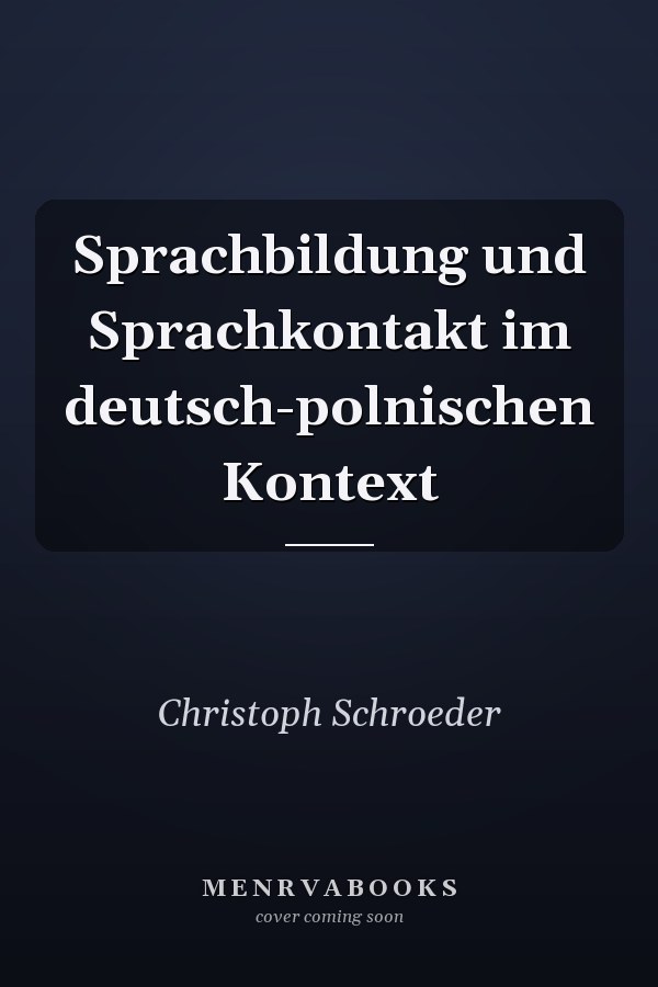 Sprachbildung und Sprachkontakt im deutsch-polnischen Kontext