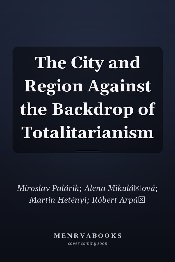 The City and Region Against the Backdrop of Totalitarianism