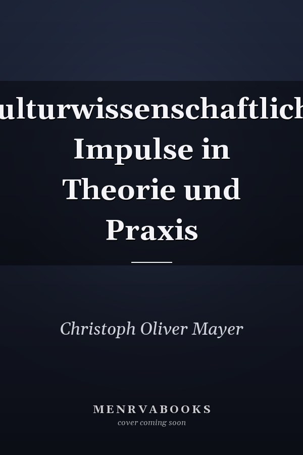 Kulturwissenschaftliche Impulse in Theorie und Praxis