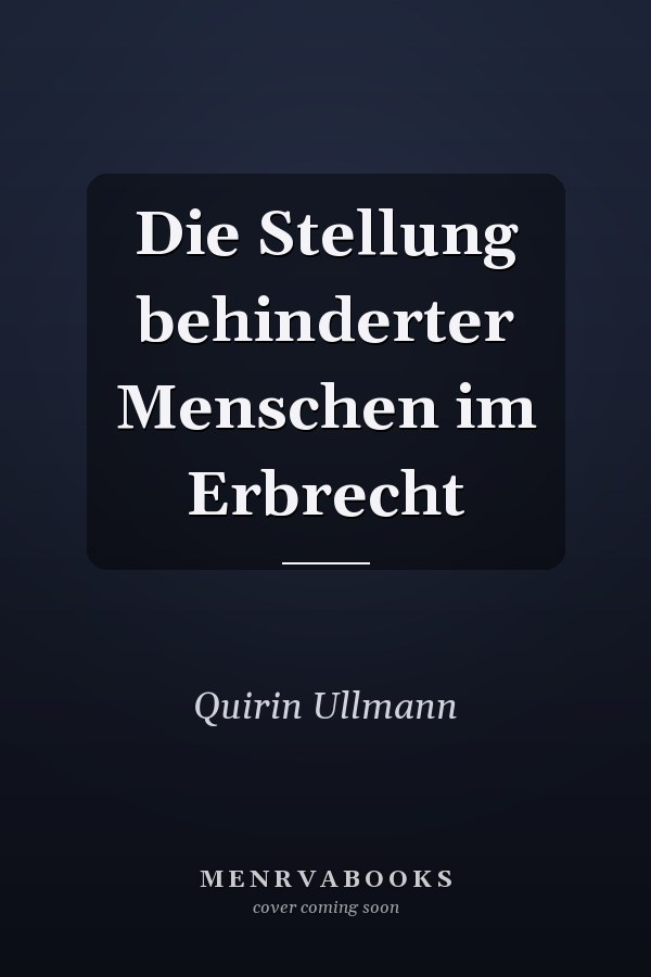 Die Stellung behinderter Menschen im Erbrecht