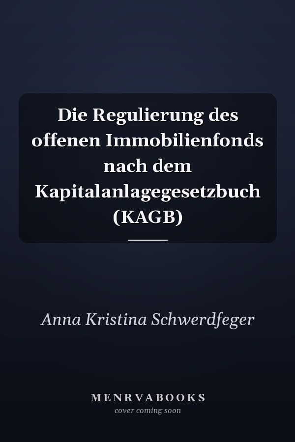 Die Regulierung des offenen Immobilienfonds nach dem Kapitalanlagegesetzbuch (KAGB)
