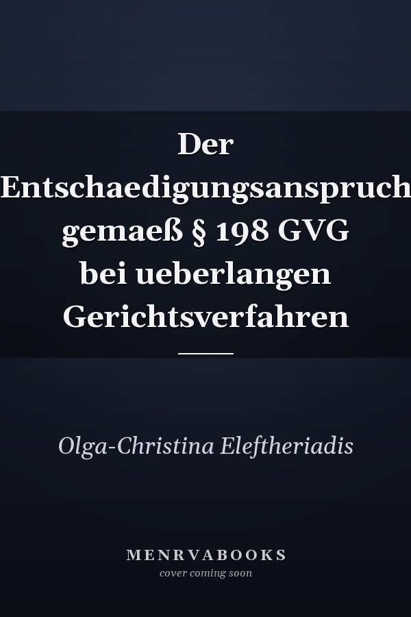 Der Entschaedigungsanspruch gemaeß § 198 GVG bei ueberlangen Gerichtsverfahren