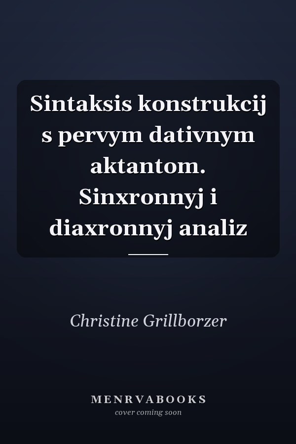 Sintaksis konstrukcij s pervym dativnym aktantom. Sinxronnyj i diaxronnyj analiz