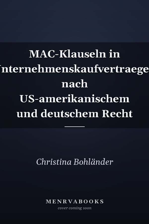 MAC-Klauseln in Unternehmenskaufvertraegen nach US-amerikanischem und deutschem Recht
