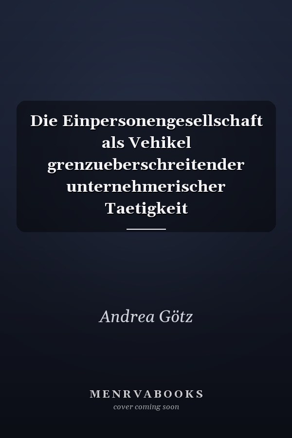 Die Einpersonengesellschaft als Vehikel grenzueberschreitender unternehmerischer Taetigkeit