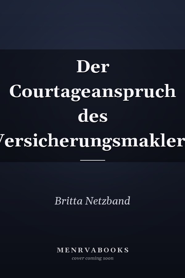 Der Courtageanspruch des Versicherungsmaklers