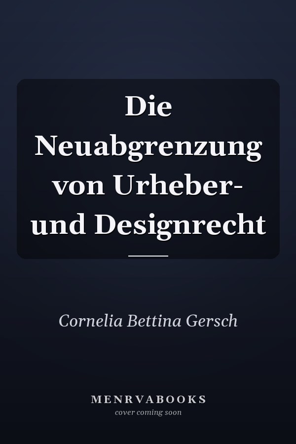 Die Neuabgrenzung von Urheber- und Designrecht