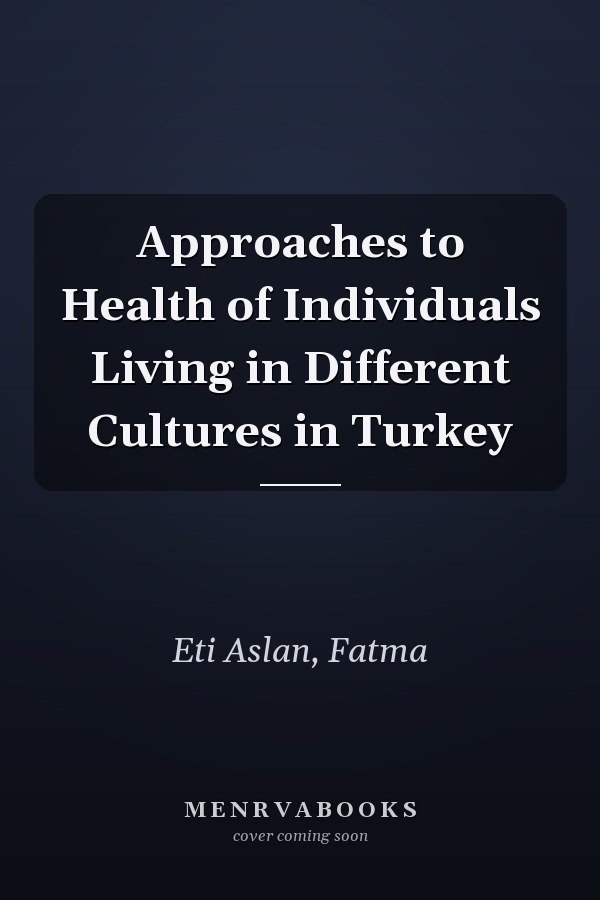 Approaches to Health of Individuals Living in Different Cultures in Turkey
