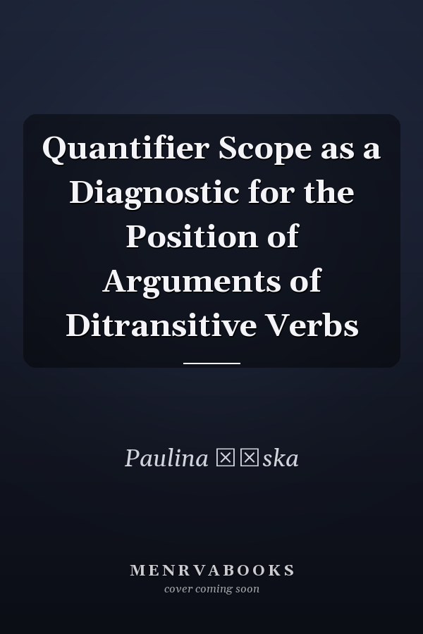 Quantifier Scope as a Diagnostic for the Position of Arguments of Ditransitive Verbs