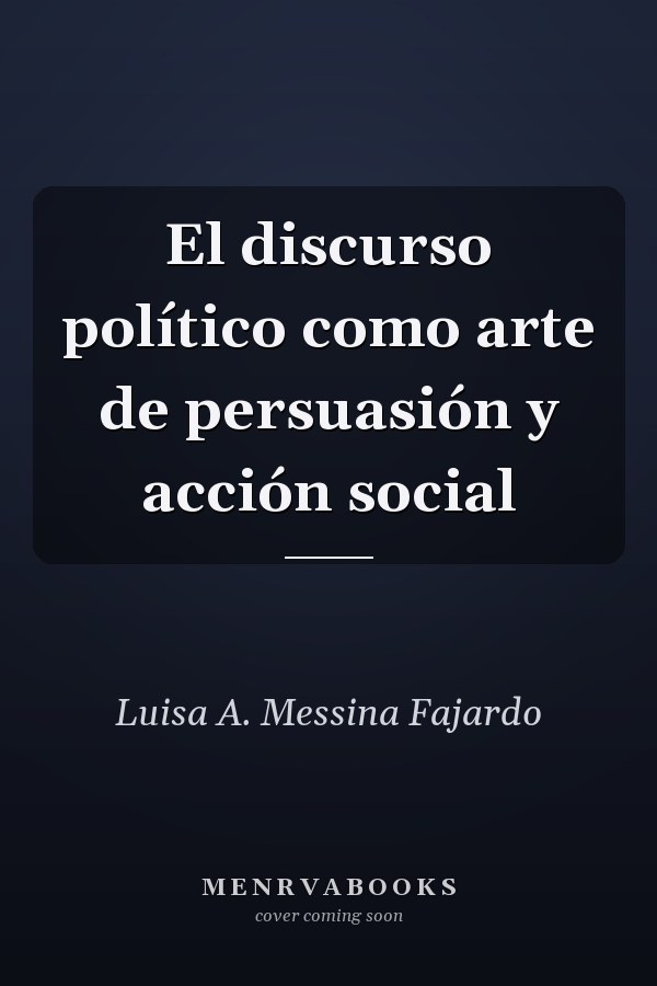 El discurso político como arte de persuasión y acción social