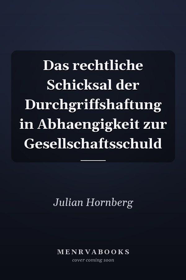 Das rechtliche Schicksal der Durchgriffshaftung in Abhaengigkeit zur Gesellschaftsschuld