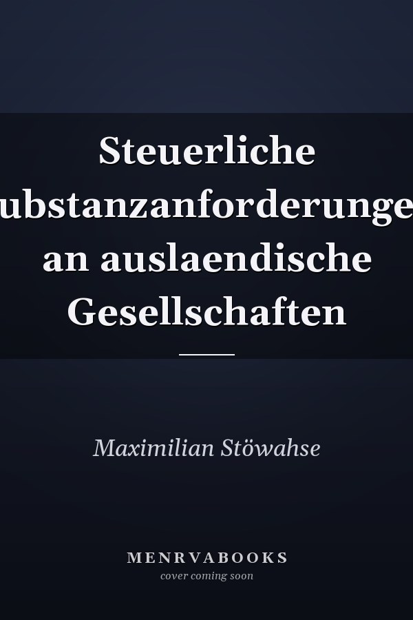 Steuerliche Substanzanforderungen an auslaendische Gesellschaften
