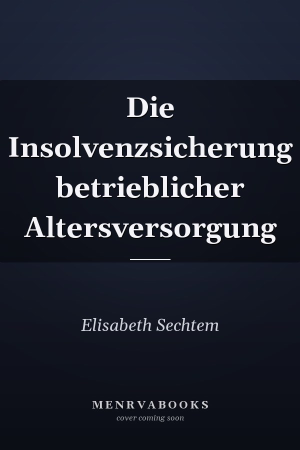 Die Insolvenzsicherung betrieblicher Altersversorgung
