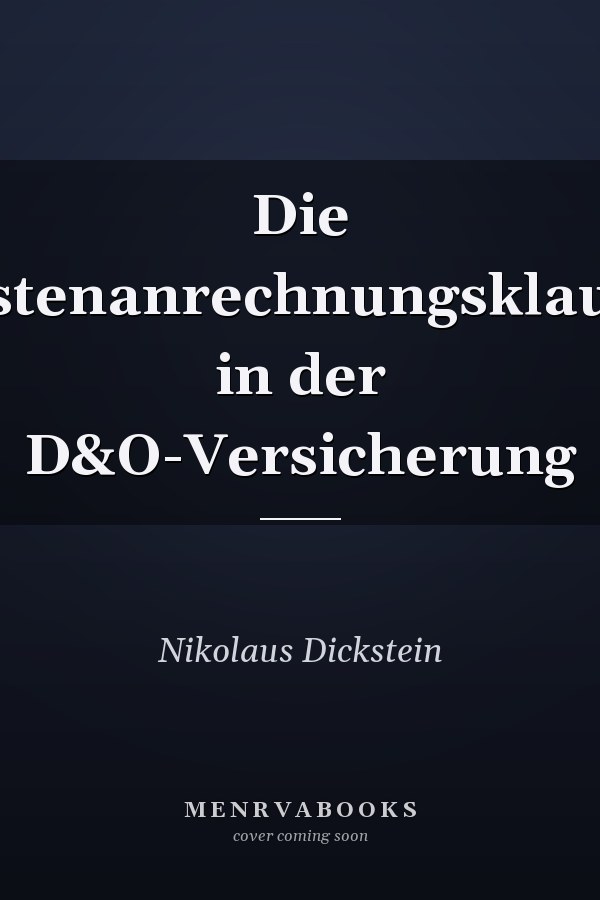 Die Kostenanrechnungsklausel in der D&O-Versicherung