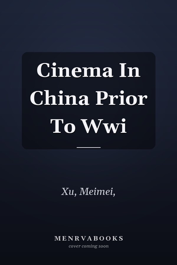 Cinema In China Prior To Wwi