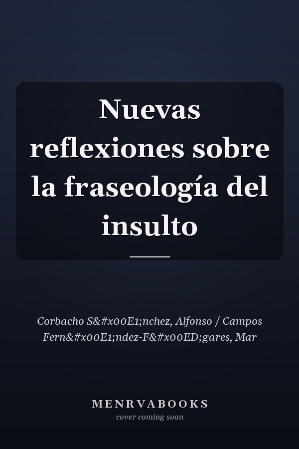 Nuevas reflexiones sobre la fraseología del insulto