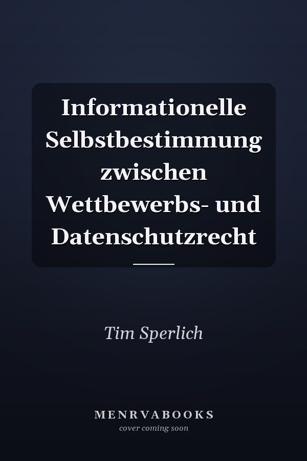Informationelle Selbstbestimmung zwischen Wettbewerbs- und Datenschutzrecht