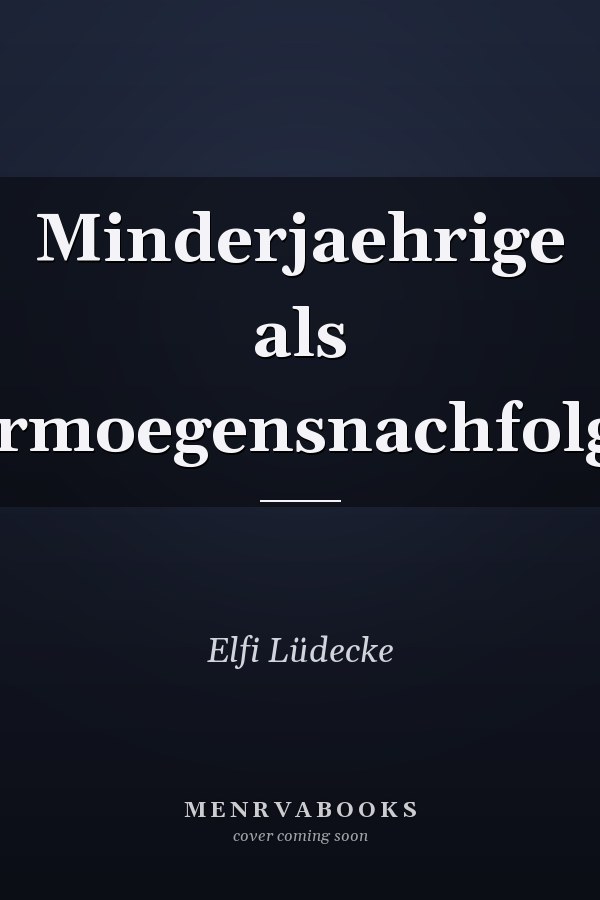 Minderjaehrige als Vermoegensnachfolger