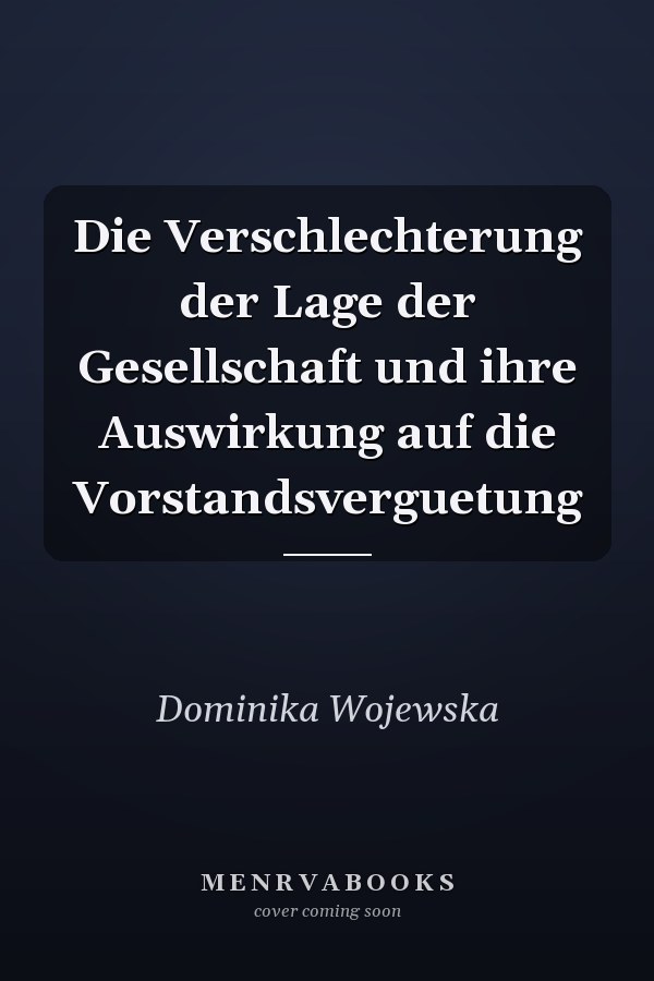 Die Verschlechterung der Lage der Gesellschaft und ihre Auswirkung auf die Vorstandsverguetung