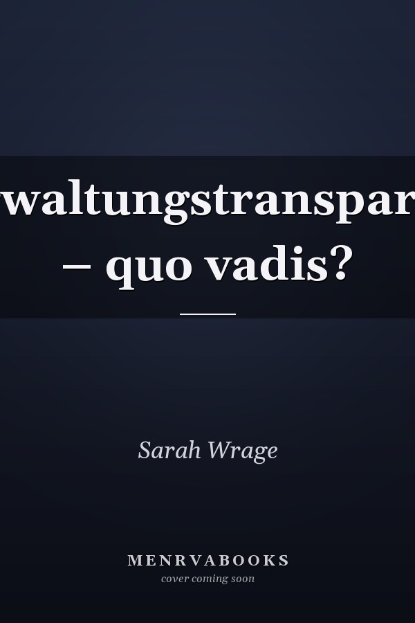 Verwaltungstransparenz – quo vadis?