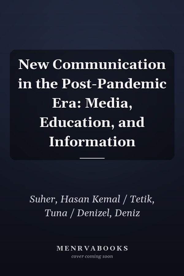 New Communication in the Post-Pandemic Era: Media, Education, and Information