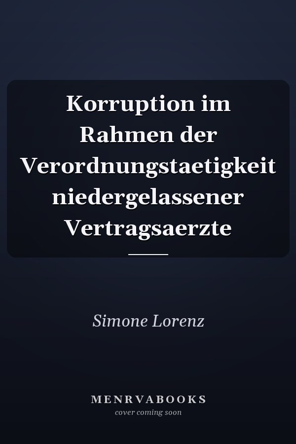 Korruption im Rahmen der Verordnungstaetigkeit niedergelassener Vertragsaerzte