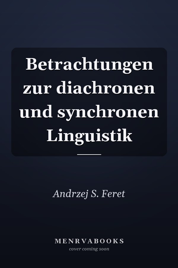 Betrachtungen zur diachronen und synchronen Linguistik