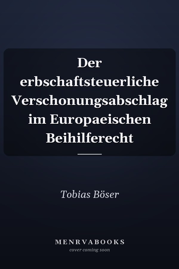 Der erbschaftsteuerliche Verschonungsabschlag im Europaeischen Beihilferecht