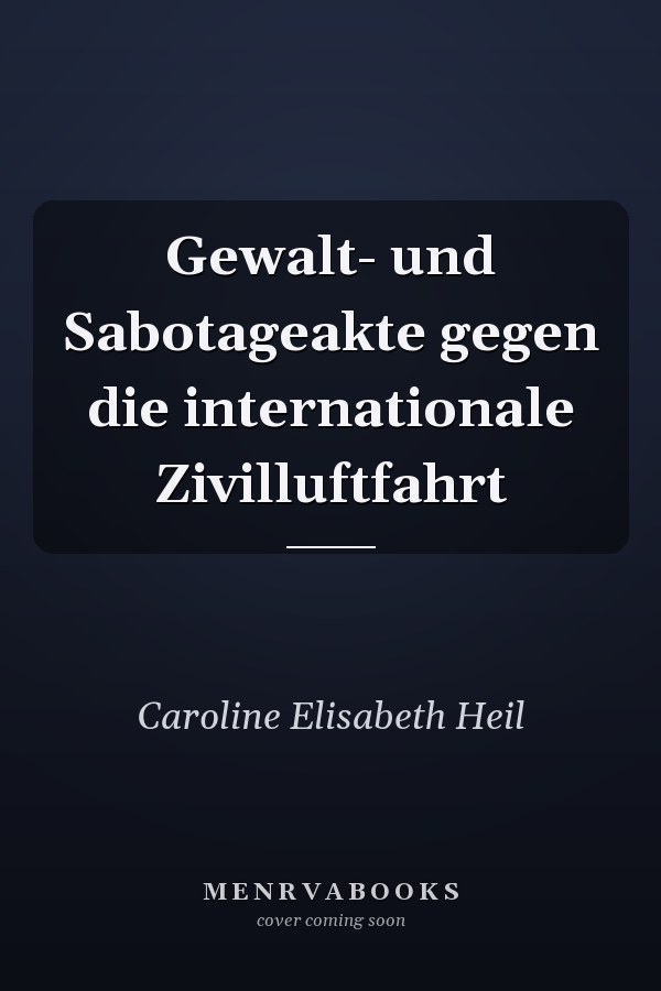 Gewalt- und Sabotageakte gegen die internationale Zivilluftfahrt