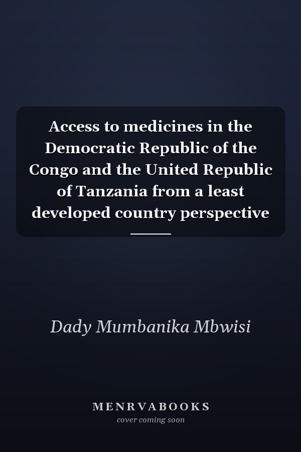 Access to medicines in the Democratic Republic of the Congo and the United Republic of Tanzania from a least developed country perspective