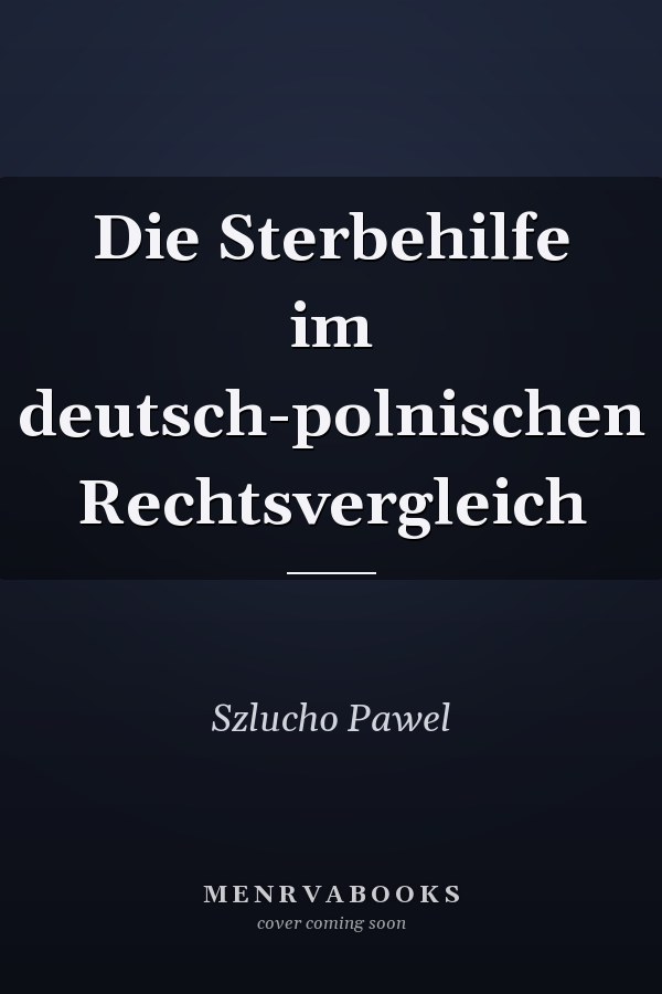 Die Sterbehilfe im deutsch-polnischen Rechtsvergleich